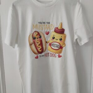 you're the mustard to my hot dog