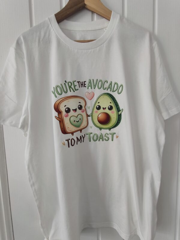 you're the avocado to my toast