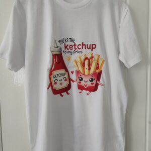 you're the ketchup to my fries