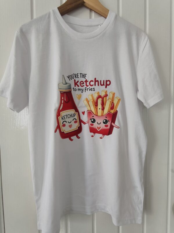 you're the ketchup to my fries